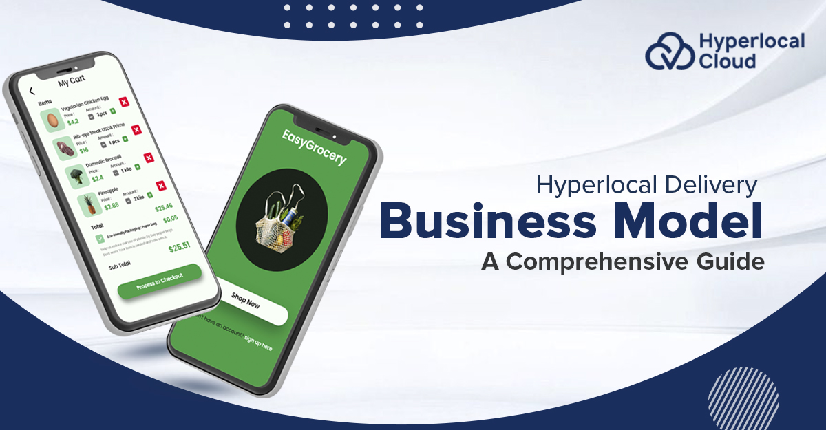 Hyperlocal Delivery Business Model: A Comprehensive Guide