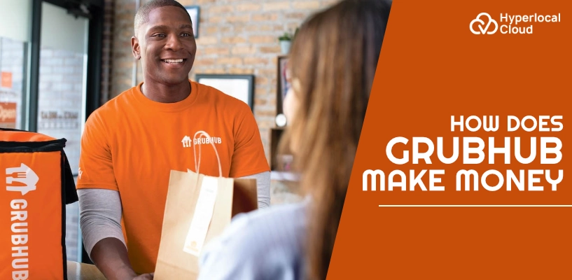 Grubhub Business Model: How Does Grubhub Make Money