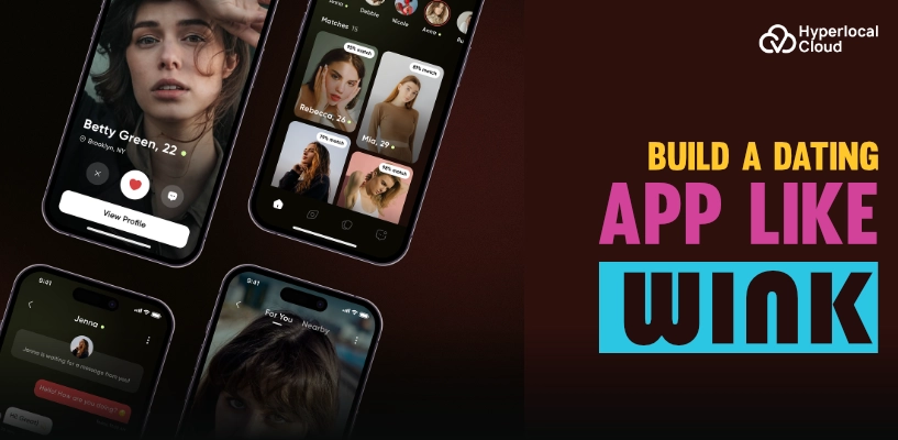 How To Build A Dating App Like Wink-Everything To Know