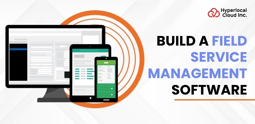 How To Build A Field Service Management Software