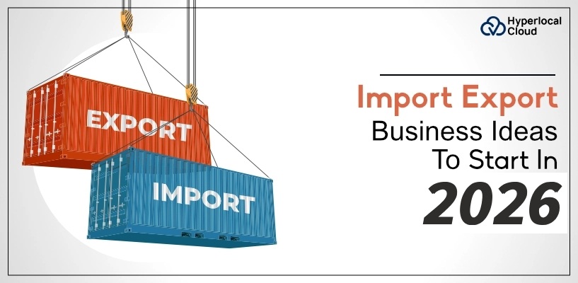 Import Export Business Ideas to Start in 2026