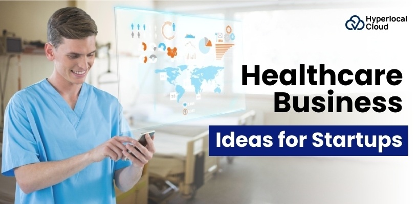 Healthcare Business Ideas for Startups