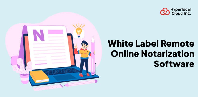 White Label RON – Remote Online Notarization Software