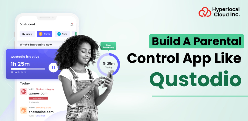 Qustodio Clone : Launch An AI-Powered Parental Control App Like Qustodio
