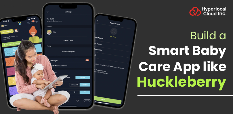 Huckleberry Clone: Build a Smart Baby Care App like Huckleberry