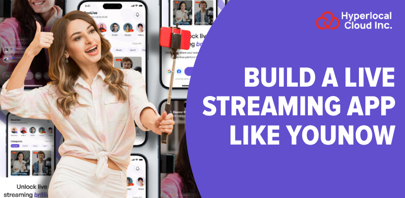 YouNow Clone: Build A Live Streaming App Like YouNow
