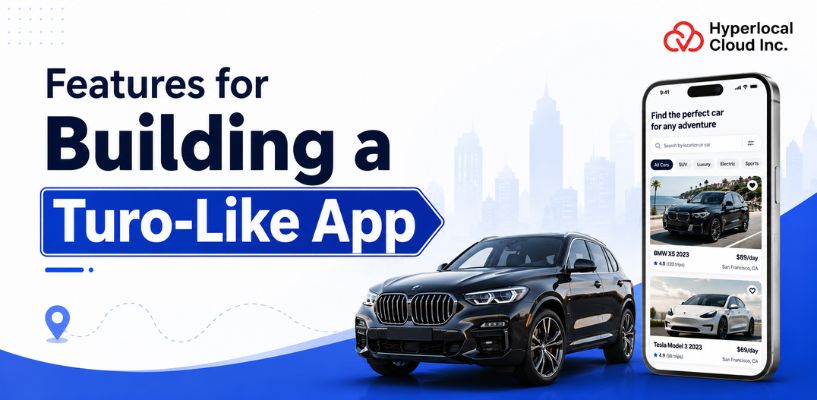Top 20 Must-Have Features for Building a Turo-Like App