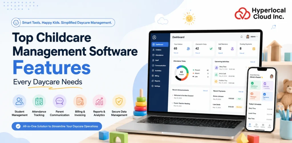 Top 15 Childcare Management Software Features Every Daycare Needs