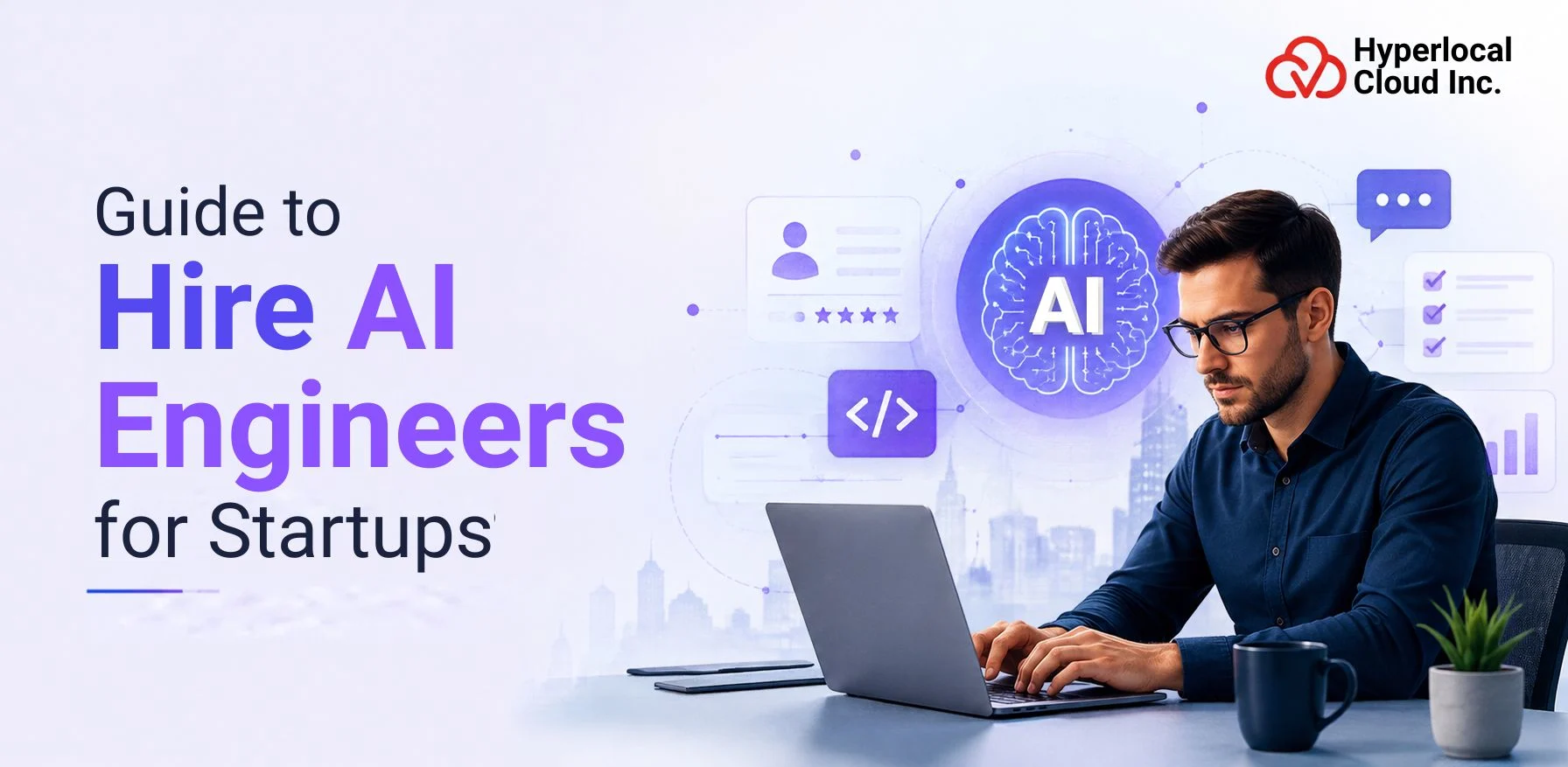 The Ultimate Guide to Hire AI Engineers for Startups